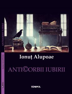Anticorbii iubirii, de Ionuț Alupoae