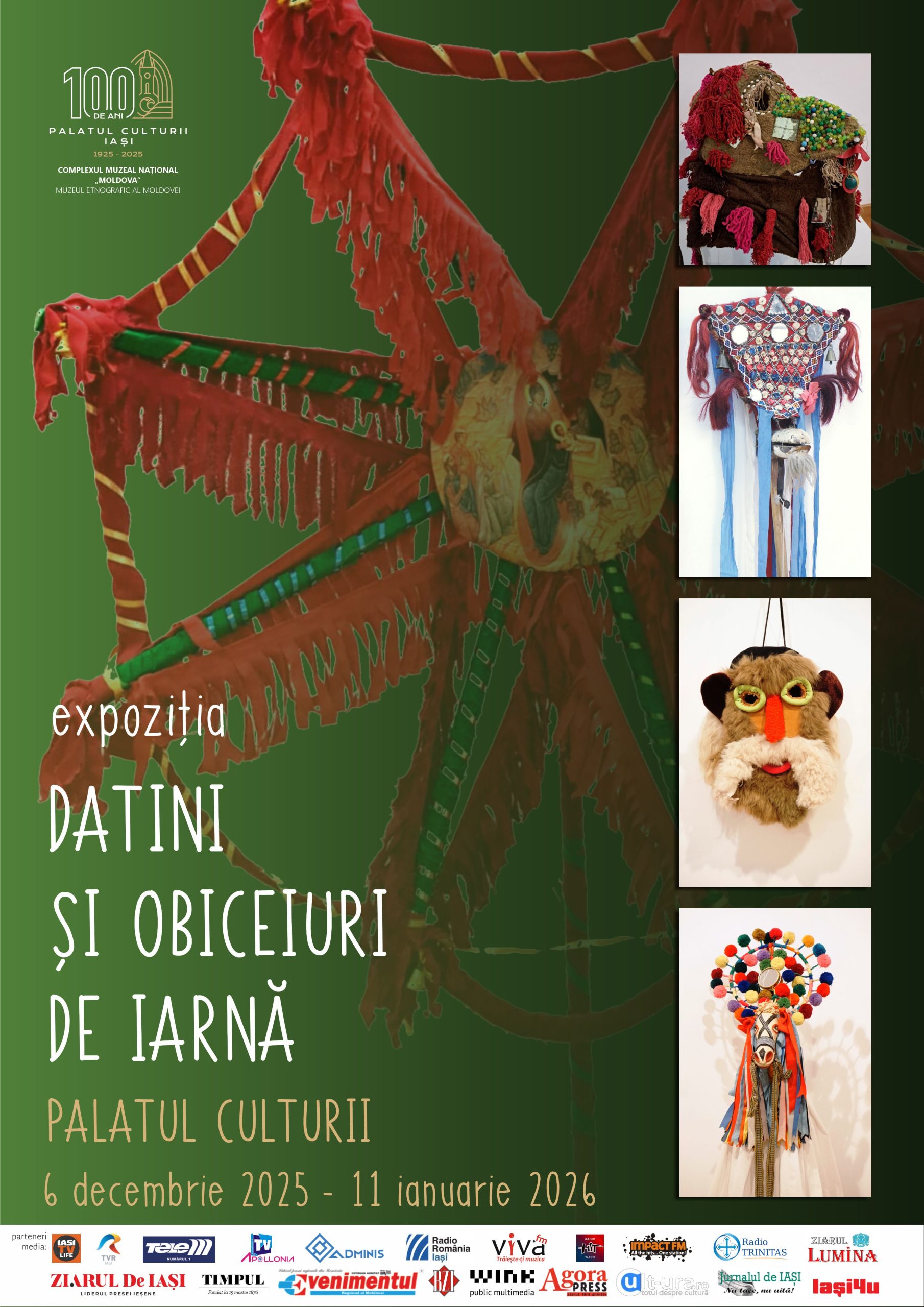 Muzeul Etnografic al Moldovei din cadrul Complexului Muzeal Național „Moldova” Iași organizează în perioada 6 decembrie 2025 - 11 ianuarie 2026, expoziția temporară „Datini și obiceiuri de iarnă”.