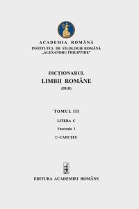 Punctul central al conferinței a fost prezentarea Dicționarul limbii române (DLR), ediția a II-a, tomul III, Litera C, Fascicula 1 (C – CADUȚÉU).