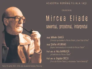 Cu ocazia împlinirii a 40 de ani de la moartea lui Mircea Eliade, Academia Română – Filiala Iași organizează în ziua de marți, 28 aprilie 2026, între orele 10:00–12:00, în Aula Academiei, Colocviul „Mircea Eliade – savantul, prozatorul, interpretul”.